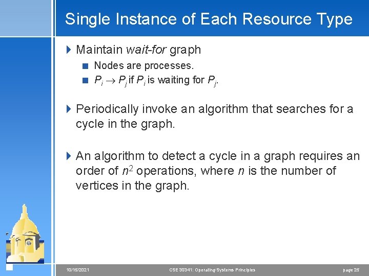 Single Instance of Each Resource Type 4 Maintain wait-for graph < Nodes are processes.