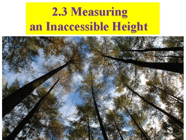 2. 3 Measuring an Inaccessible Height 