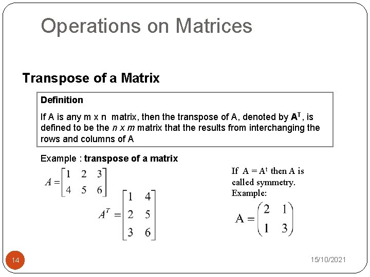 Operations on Matrices Transpose of a Matrix Definition If A is any m x