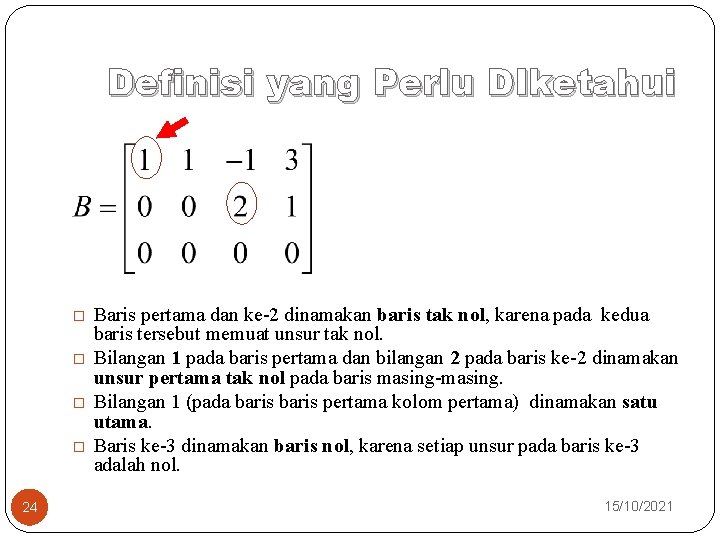 Definisi yang Perlu DIketahui � � 24 Baris pertama dan ke-2 dinamakan baris tak