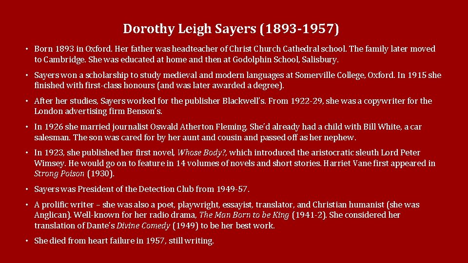 Dorothy Leigh Sayers (1893 -1957) • Born 1893 in Oxford. Her father was headteacher