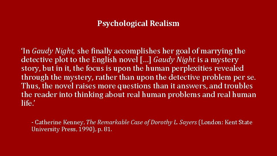 Psychological Realism ‘In Gaudy Night, she finally accomplishes her goal of marrying the detective