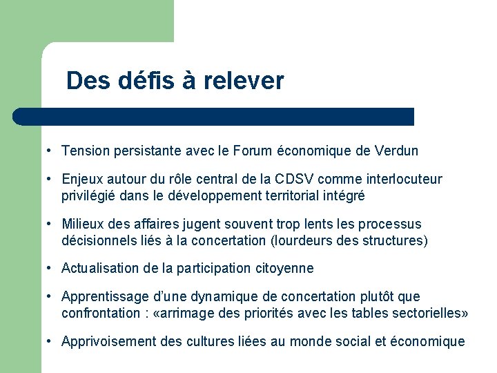 Des défis à relever • Tension persistante avec le Forum économique de Verdun •