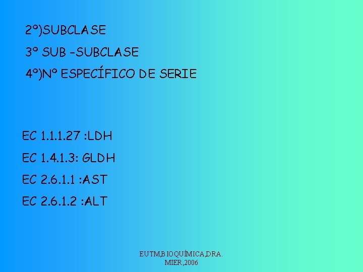 2º)SUBCLASE 3º SUB –SUBCLASE 4º)Nº ESPECÍFICO DE SERIE EC 1. 1. 1. 27 :