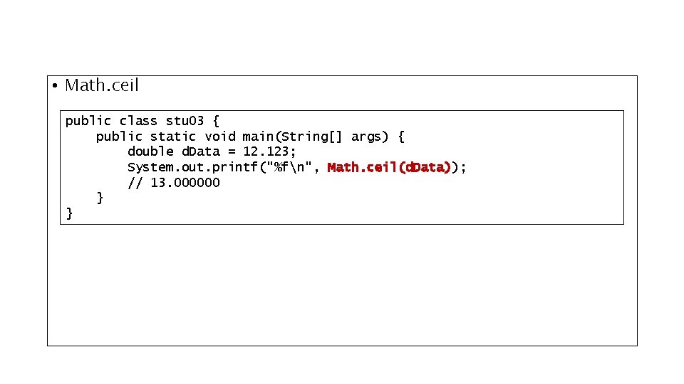  • Math. ceil public class stu 03 { public static void main(String[] args)