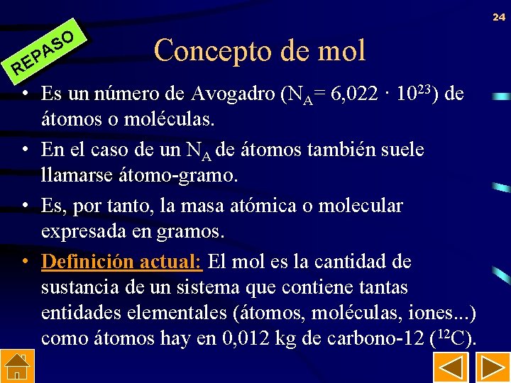 24 O S A P RE Concepto de mol • Es un número de