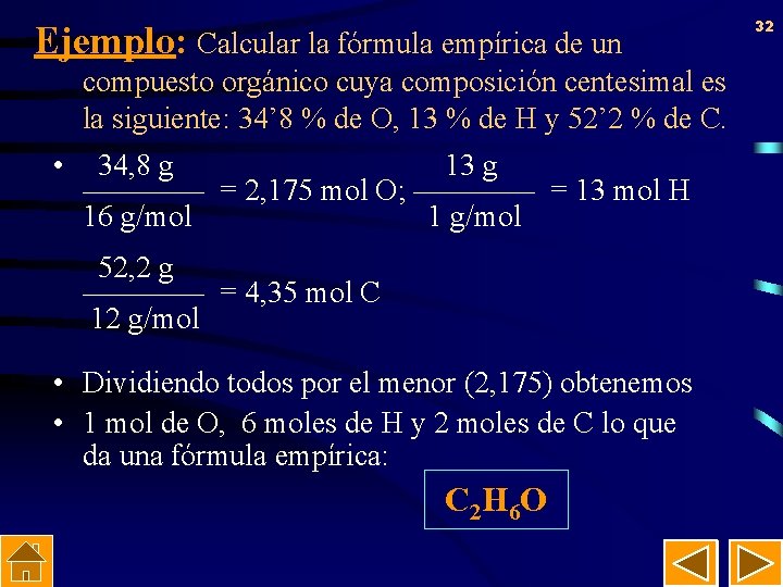 Ejemplo: Calcular la fórmula empírica de un compuesto orgánico cuya composición centesimal es la