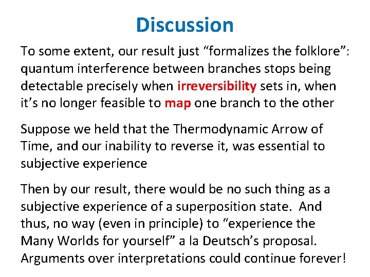 Discussion To some extent, our result just “formalizes the folklore”: quantum interference between branches