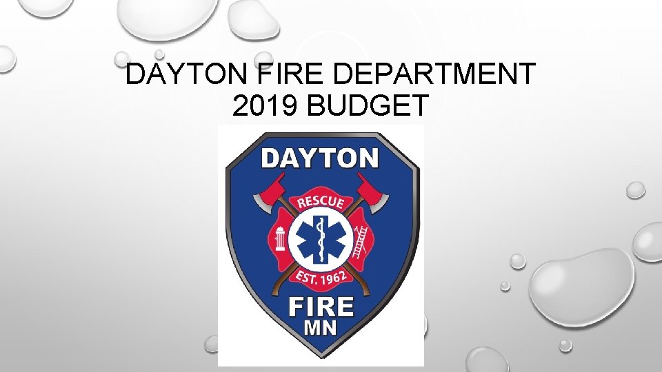 DAYTON FIRE DEPARTMENT 2019 BUDGET 