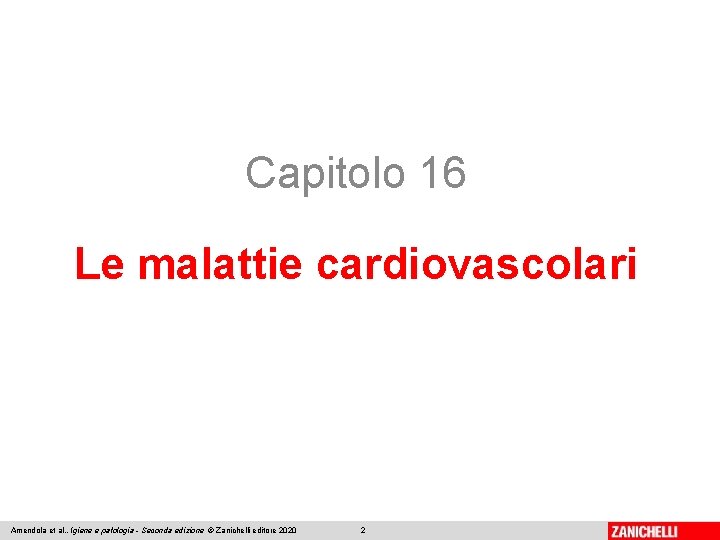 Capitolo 16 Le malattie cardiovascolari Amendola et al. , Igiene e patologia - Seconda
