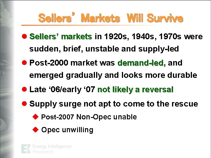 Sellers’ Markets Will Survive l Sellers’ markets in 1920 s, 1940 s, 1970 s