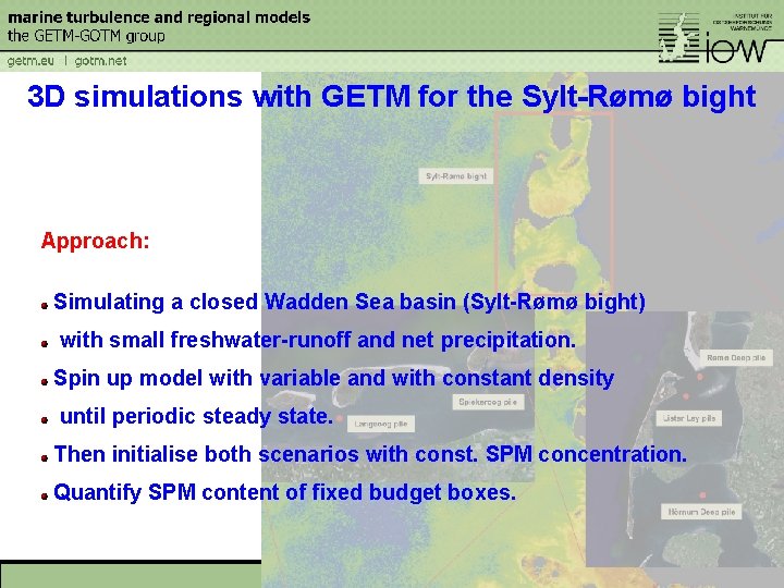 3 D simulations with GETM for the Sylt-Rømø bight Approach: Simulating a closed Wadden