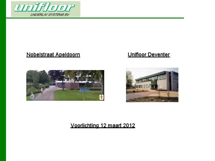 Nobelstraat Apeldoorn Unifloor Deventer Voorlichting 12 maart 2012 