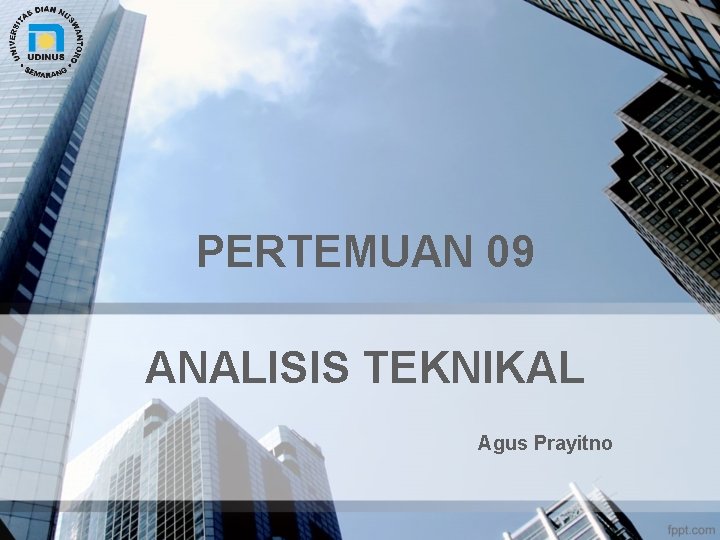 PERTEMUAN 09 ANALISIS TEKNIKAL Agus Prayitno 