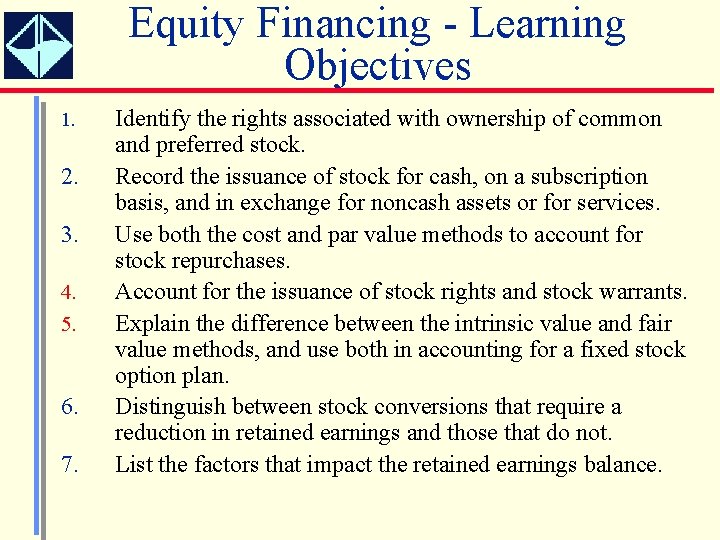 Equity Financing - Learning Objectives 1. 2. 3. 4. 5. 6. 7. Identify the