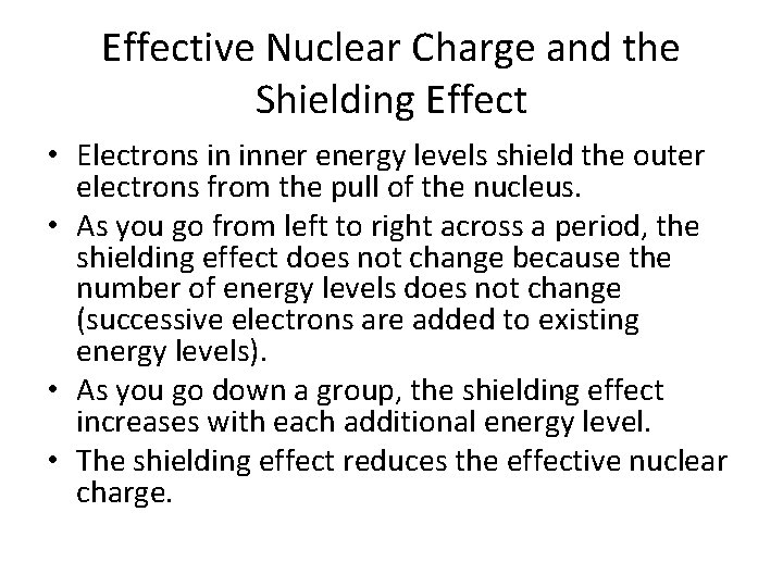 Effective Nuclear Charge and the Shielding Effect • Electrons in inner energy levels shield