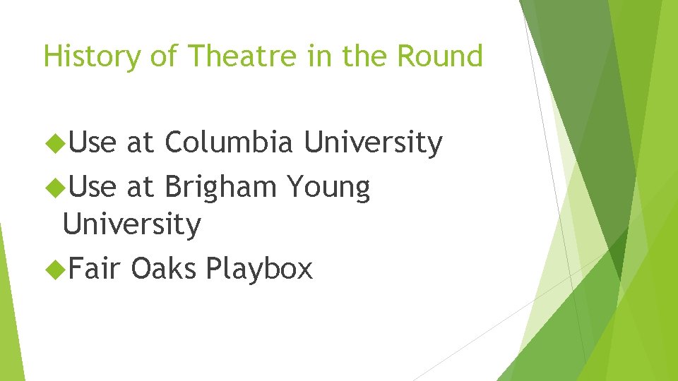 History of Theatre in the Round Use at Columbia University Use at Brigham Young
