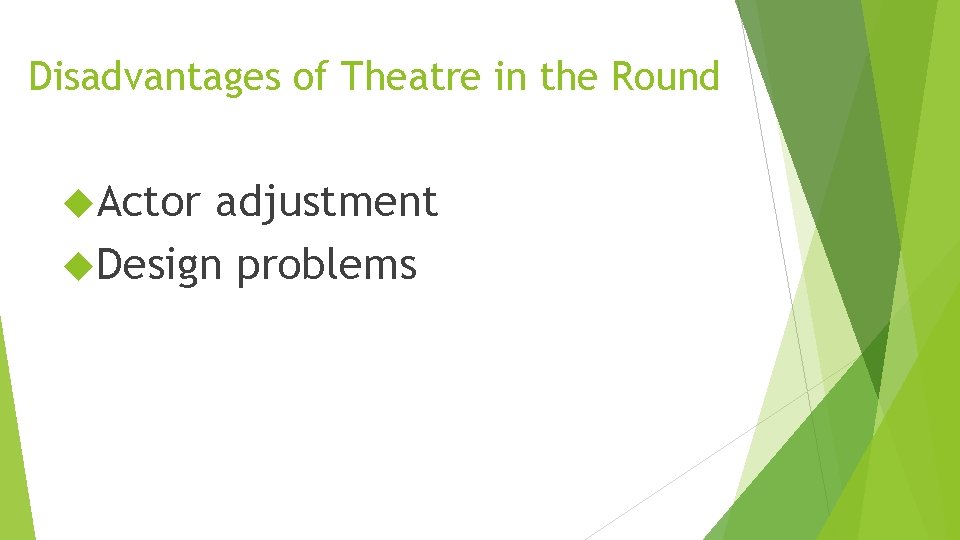 Disadvantages of Theatre in the Round Actor adjustment Design problems 