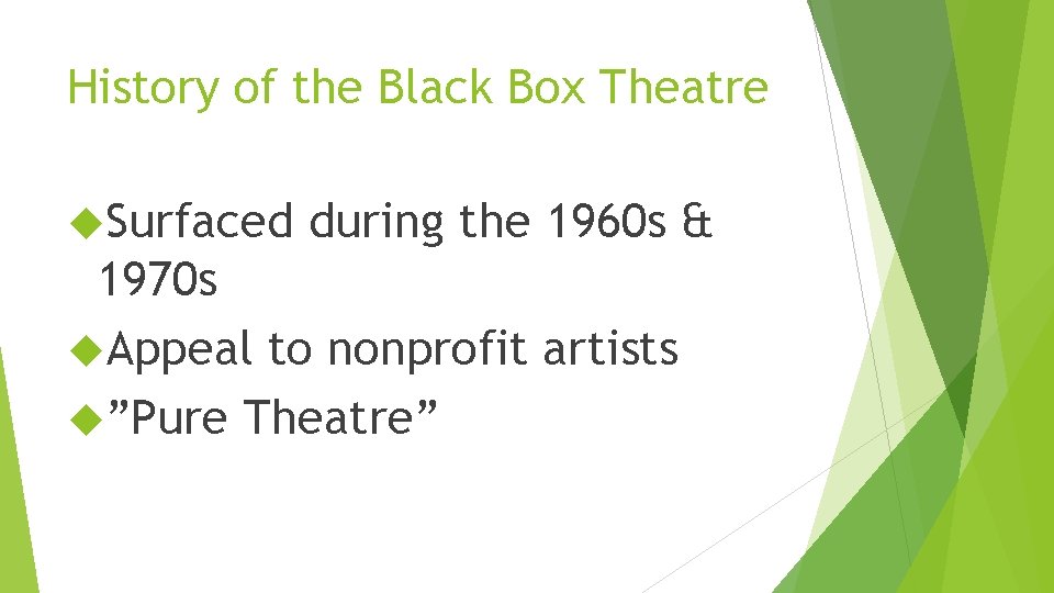 History of the Black Box Theatre Surfaced during the 1960 s & 1970 s
