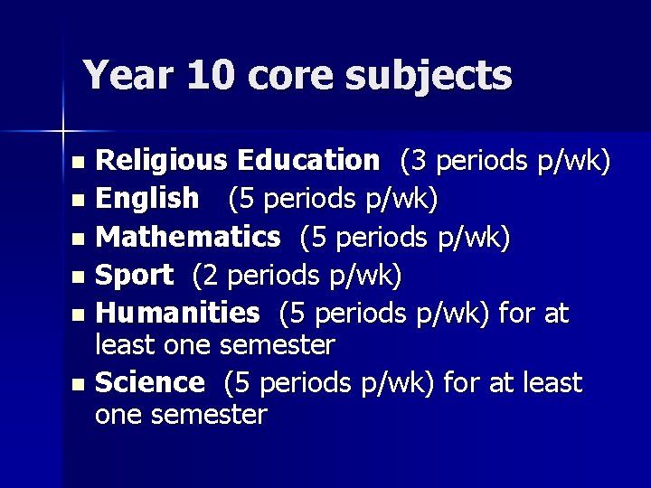 Year 10 core subjects Religious Education (3 periods p/wk) n English (5 periods p/wk)