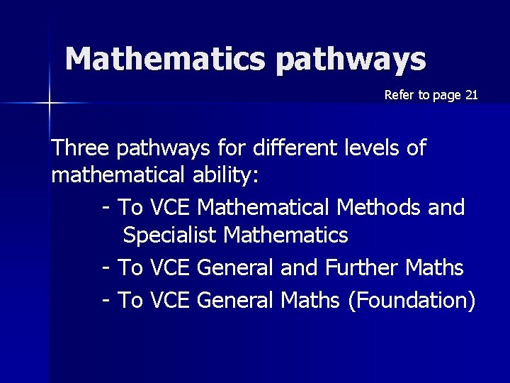 Mathematics pathways Refer to page 21 Three pathways for different levels of mathematical ability: