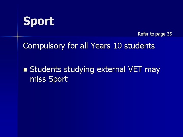 Sport Refer to page 35 Compulsory for all Years 10 students n Students studying