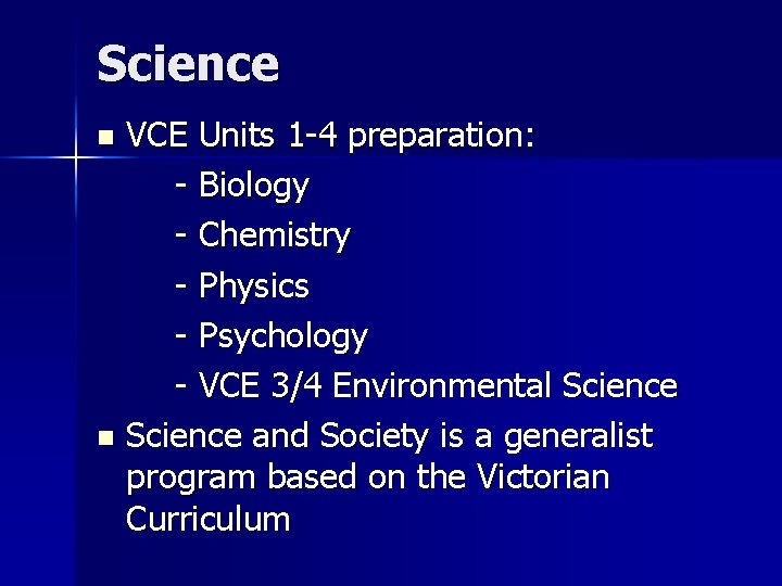 Science VCE Units 1 -4 preparation: - Biology - Chemistry - Physics - Psychology