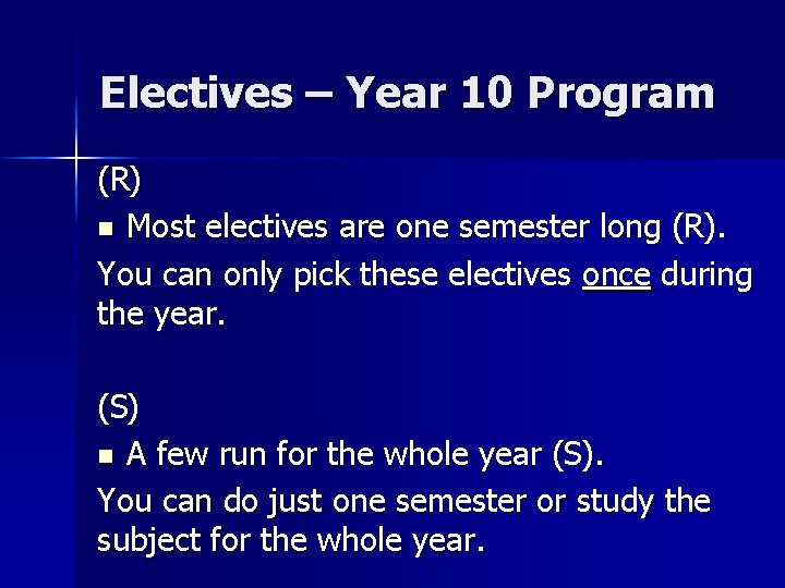 Electives – Year 10 Program (R) n Most electives are one semester long (R).