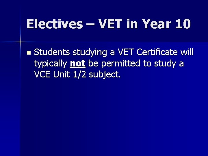 Electives – VET in Year 10 n Students studying a VET Certiﬁcate will typically