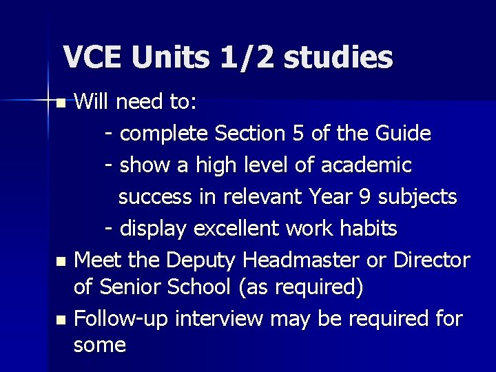 VCE Units 1/2 studies Will need to: - complete Section 5 of the Guide