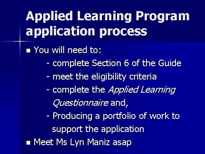 Applied Learning Program application process You will need to: - complete Section 6 of