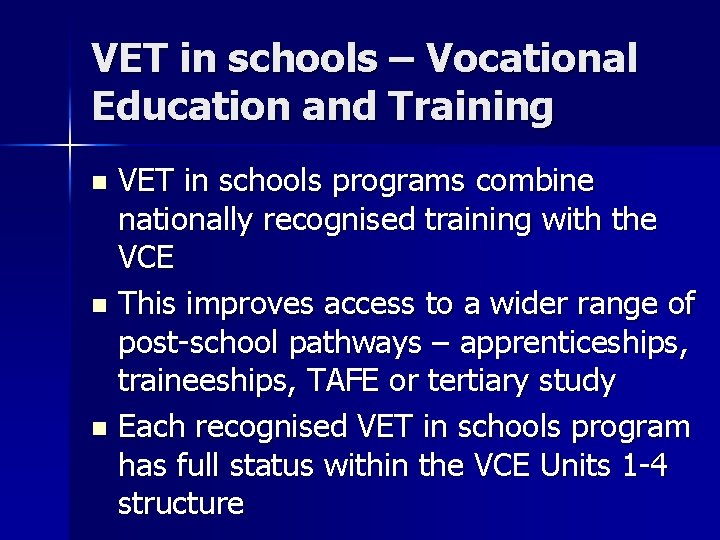 VET in schools – Vocational Education and Training VET in schools programs combine nationally