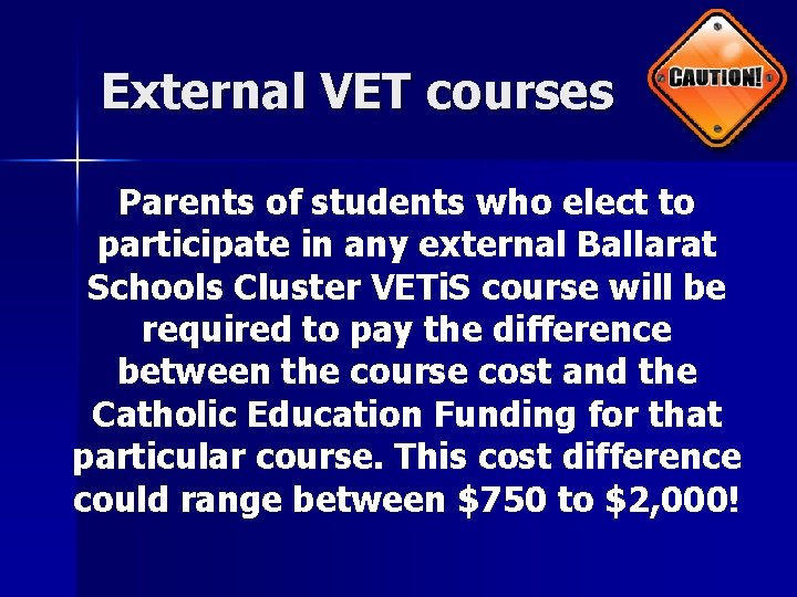 External VET courses Parents of students who elect to participate in any external Ballarat