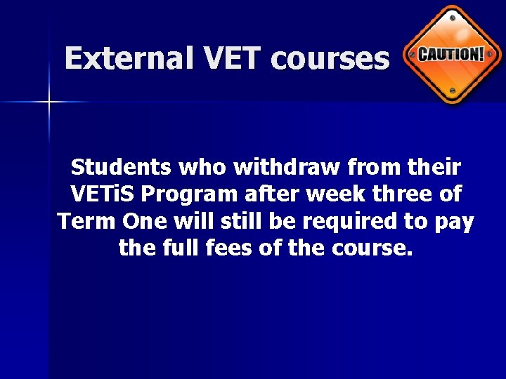 External VET courses Students who withdraw from their VETi. S Program after week three