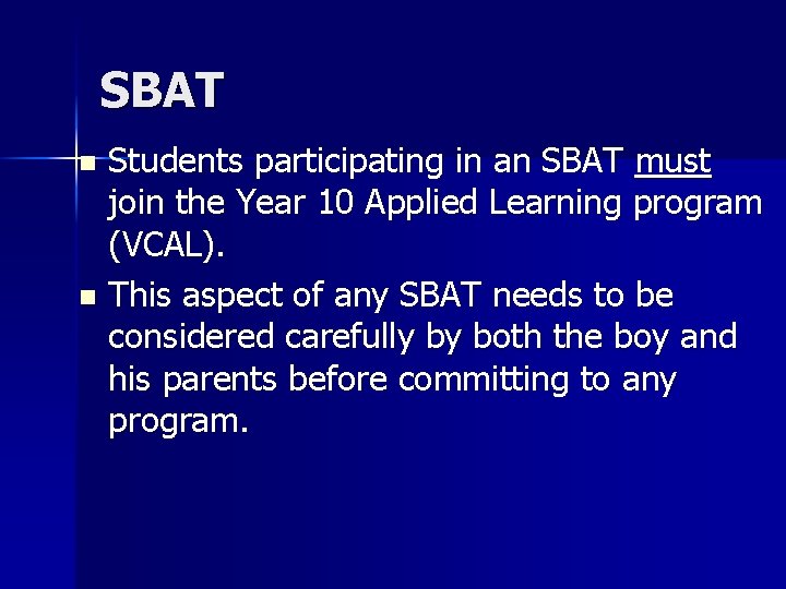 SBAT Students participating in an SBAT must join the Year 10 Applied Learning program