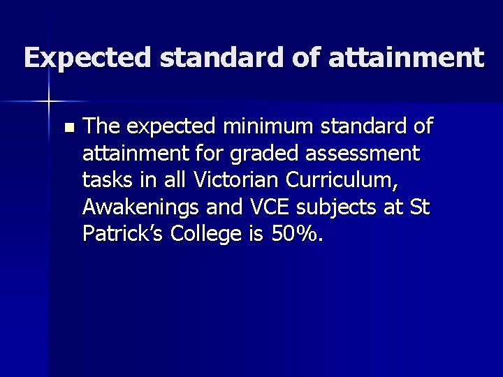 Expected standard of attainment n The expected minimum standard of attainment for graded assessment