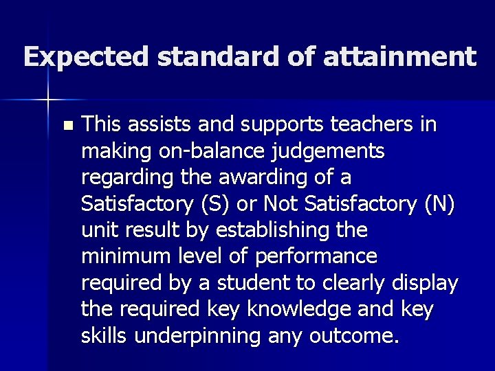 Expected standard of attainment n This assists and supports teachers in making on-balance judgements