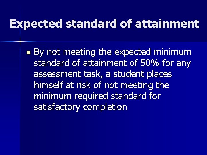 Expected standard of attainment n By not meeting the expected minimum standard of attainment