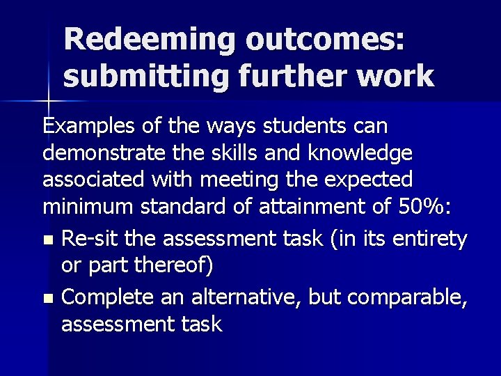 Redeeming outcomes: submitting further work Examples of the ways students can demonstrate the skills