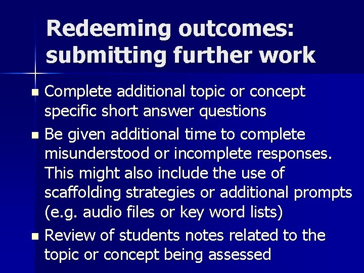 Redeeming outcomes: submitting further work Complete additional topic or concept specific short answer questions