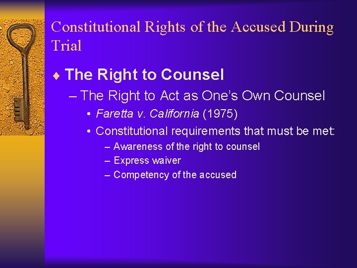 Constitutional Rights of the Accused During Trial ¨ The Right to Counsel – The