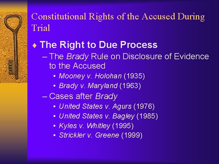 Constitutional Rights of the Accused During Trial ¨ The Right to Due Process –