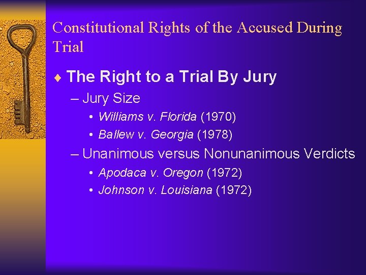 Constitutional Rights of the Accused During Trial ¨ The Right to a Trial By