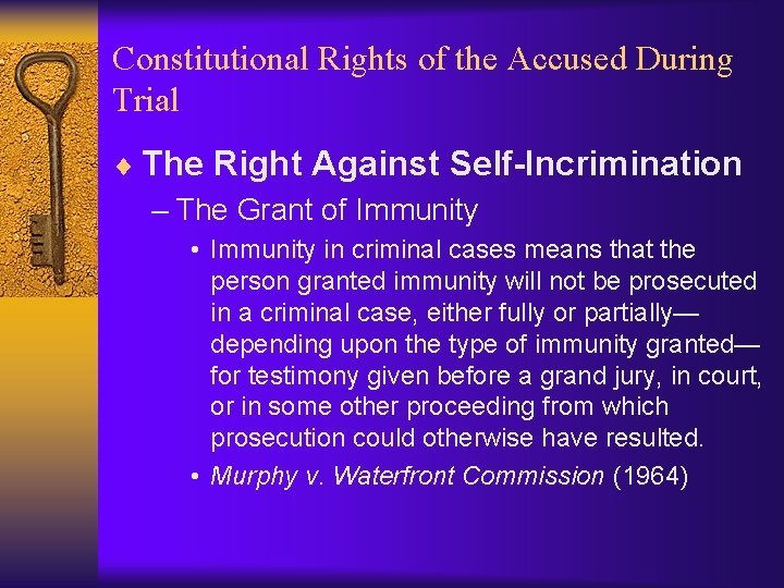 Constitutional Rights of the Accused During Trial ¨ The Right Against Self-Incrimination – The