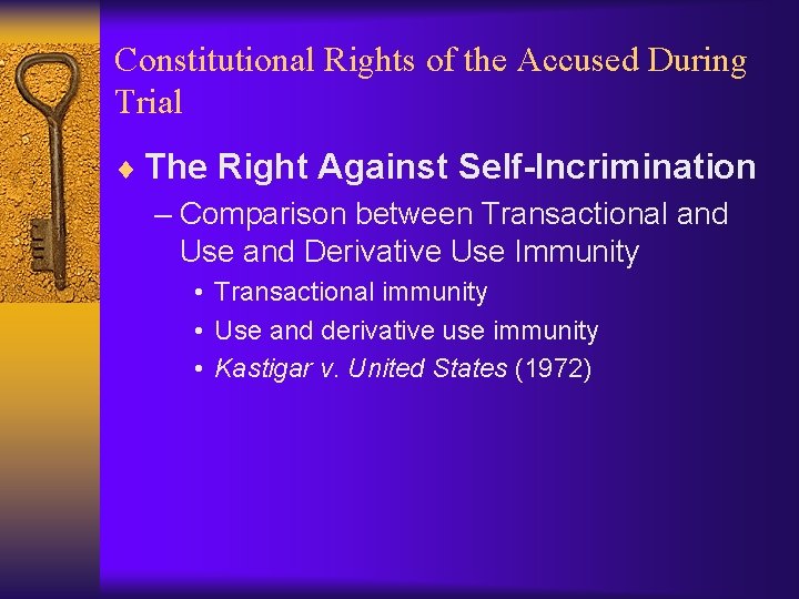 Constitutional Rights of the Accused During Trial ¨ The Right Against Self-Incrimination – Comparison