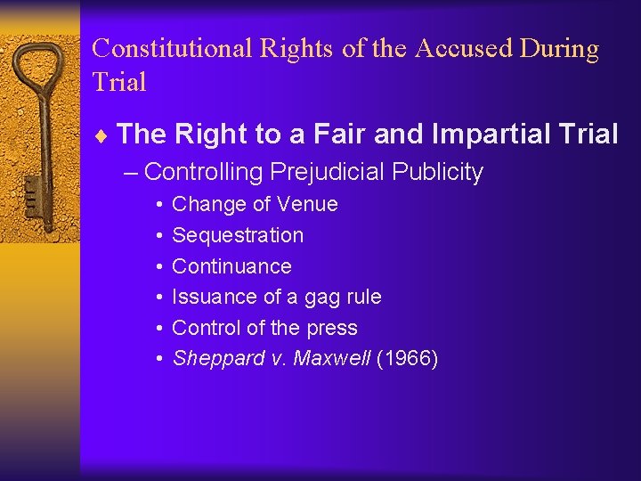 Constitutional Rights of the Accused During Trial ¨ The Right to a Fair and