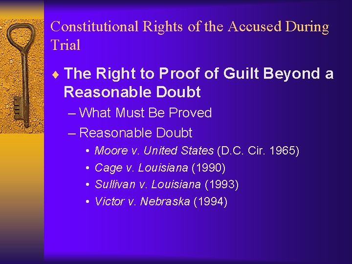 Constitutional Rights of the Accused During Trial ¨ The Right to Proof of Guilt