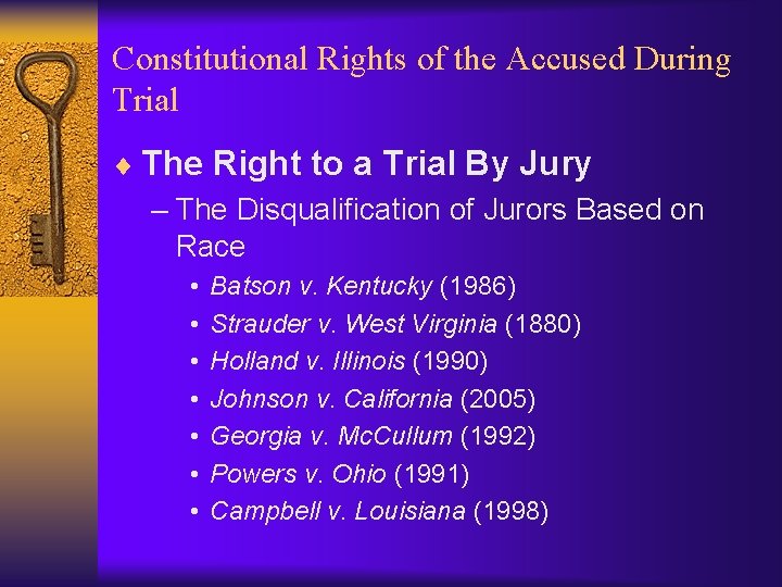 Constitutional Rights of the Accused During Trial ¨ The Right to a Trial By