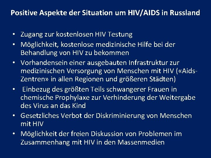 Positive Aspekte der Situation um HIV/AIDS in Russland • Zugang zur kostenlosen HIV Testung