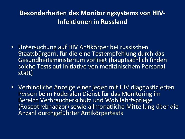 Besonderheiten des Monitoringsystems von HIVInfektionen in Russland • Untersuchung auf HIV Antikörper bei russischen
